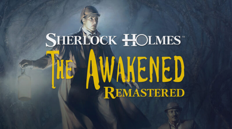 Sherlock Holmes: The Awakened Remastered