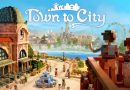 Early Access: Town to City