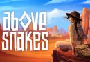 Above Snakes