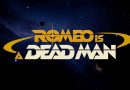 Romeo is a Dead Man