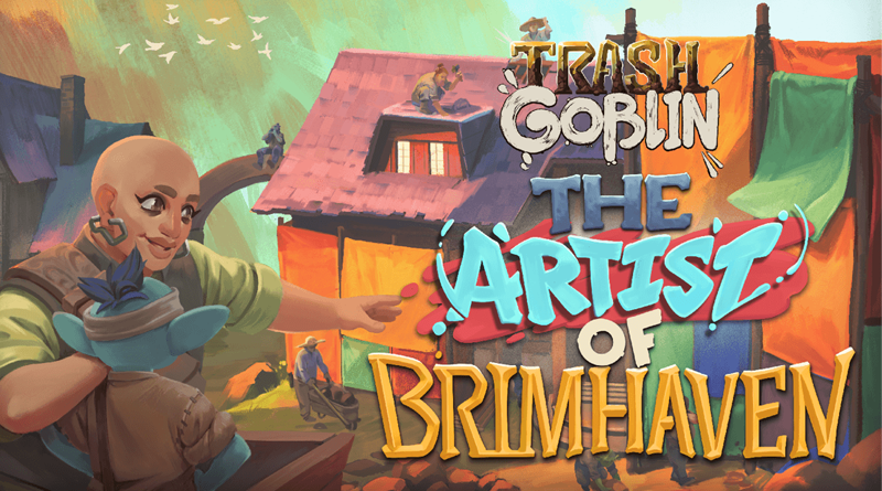 Trash Goblin: The Artist of Brimhaven