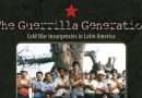 The Guerrilla Generation: Cold War Insurgencies in Latin America