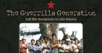 The Guerrilla Generation: Cold War Insurgencies in Latin America